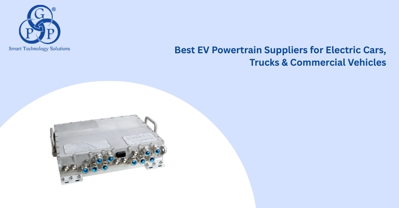 Best EV Powertrain Suppliers for Electric Cars, Trucks & Commercial Vehicles