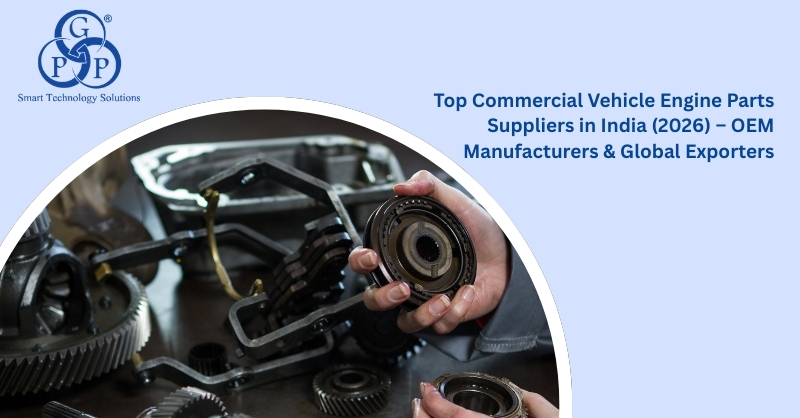 Top Commercial Vehicle Engine Parts Suppliers in India (2026) -- OEM Manufacturers & Global Exporters