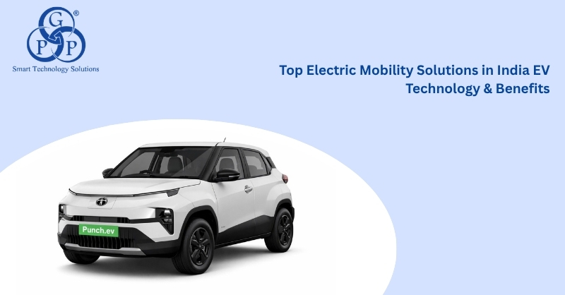 Top Electric Mobility Solutions in India | EV Technology Benefits 2026