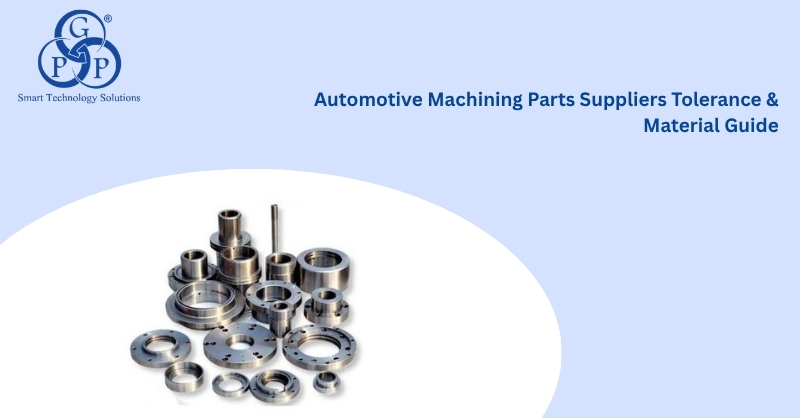 Automotive Machining Parts Suppliers | Tolerance & Material Guide