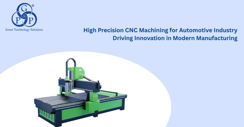 High Precision CNC Machining for Automotive Industry: Driving Innovation in Modern Manufacturing
