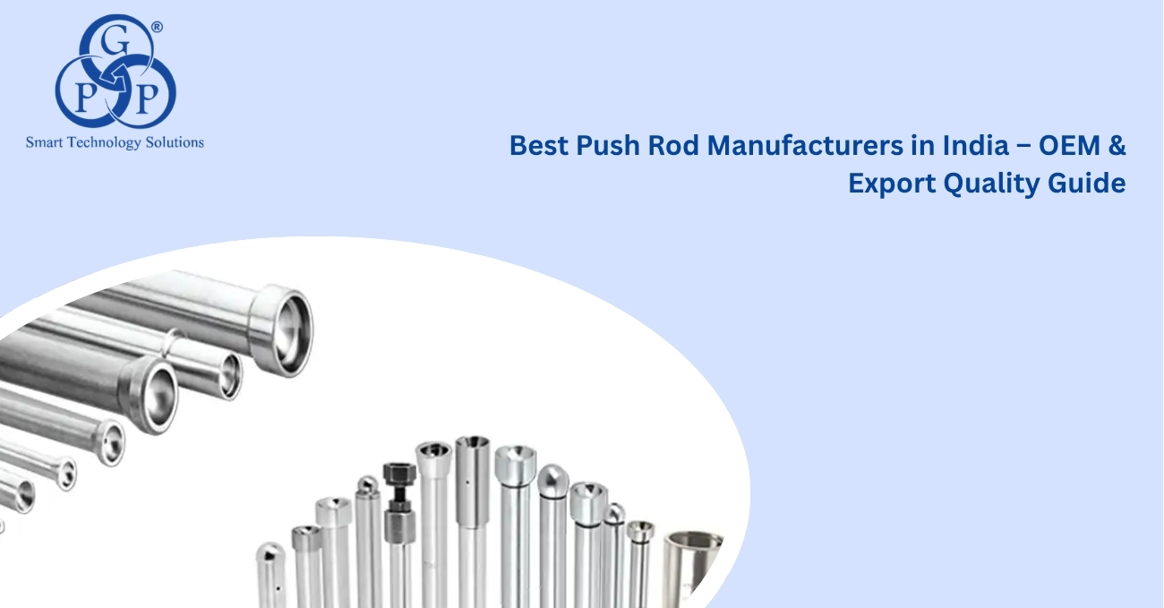 Best Push Rod Manufacturers in India -- OEM & Export Quality Guide